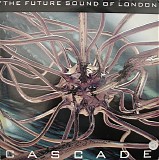 The Future Sound Of London - Cascade
