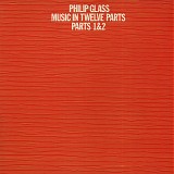 Philip Glass - Music In Twelve Parts - Parts 1 & 2