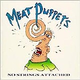 Meat Puppets - No Strings Attached