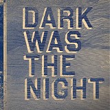 Various artists - Dark Was The Night