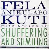 Fela Anikulapo Kuti & Africa 70 - Shuffering And Shmiling
