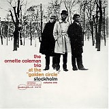 Ornette Coleman Trio, The - At The "Golden Circle" Stockholm - Volume One