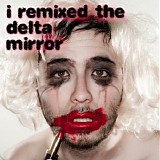 The Delta Mirror - Machines That Listen Remixed