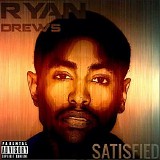 Ryan Drews - Satisfied