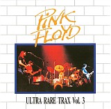 Pink Floyd - Ultra Rare Trax Vol. 3