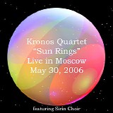 Kronos Quartet - Sun Rings Live In Moscow