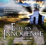 Brad Sayles - Echoes of Innocence - Original Motion Picture Soundtrack