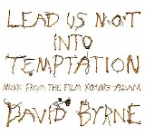 David Byrne - Lead Us Not Into Temptation - Music From The Film Young Adam