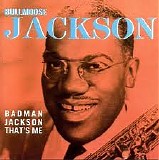 Bull Moose Jackson - Badman Jackson That's Me