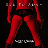 Eve To Adam - Locked & Loaded