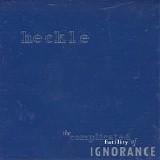 Heckle - The Complicated Futility of Ignorance