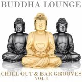 Various artists - Buddha Lounge - Chill Out & Bar Grooves, Vol.3