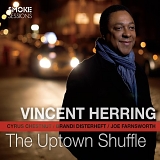 Vincent Herring - Uptown Shuffle