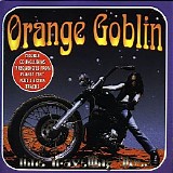 Orange Goblin - Time Travelling Blues (Remaster 2002)