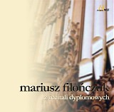 Mariusz Filonczuk - Mariusz Filonczuk - z recitali dyplomowych