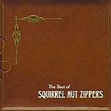 Squirrel Nut Zippers - The Best Of Squirrel Nut Zippers