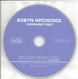 Robyn Hitchcock & The Venus 3 - Goodnight Oslo Bonus Disc