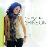 Sarah McLachlan - Shine On