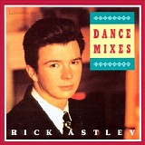 Rick Astley - Dance Mixes