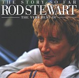 Rod Stewart - The Story So Far: The Very Best of Rod Stewart