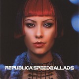 Republica - Speedballads