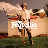 Fratellis, The - Here We Stand