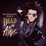 Dead Or Alive - Thats The Way I Like It