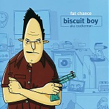 Biscuit Boy Aka Crackerman - Fat Chance