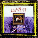 Deep Blue Something - Breakfast at Tiffany's (CD Single)