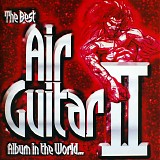Various artists - Best Air Guitar Album In The World....Ever, Volume II, The
