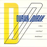 Duran Duran - Is There Something I Should Know
