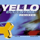 Yello - Yello - Eccentrix Remixes