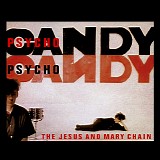 Jesus And Mary Chain, The - Psychocandy