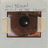 Brown, Ian - Music Of The Spheres