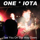 One Iota - See You On The Way Down (EP)