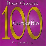 Various artists - Disco Classics 100 Greatest Hits - Volume 3