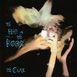 Cure, The - Head On The Door, The