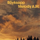 Royksopp - Melody AM