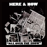 Here And Now - All Over The Show