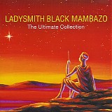 Ladysmith Black Mambazo - Ladysmith Black Mambazo - Ultimate Collection, The