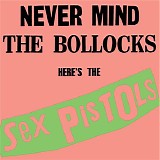 The Sex Pistols - Never Mind The Bollocks, Here's The Sex Pistols