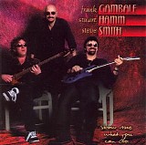Frank Gambale, Stuart Hamm, Steve Smith - Show me what you can do...