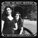 The Secret Sisters - Put Your Needle Down