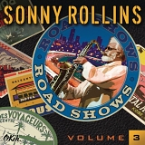 Sonny Rollins - Road Shows, Vol.3