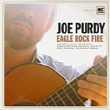 Purdy, Joe - Eagle Rock Fire