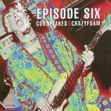 Episode Six - Cornflakes & Crazyfoam