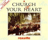 Roxette - Church Of Your Heart [#2]