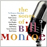 Bluegrass Album Band - Songs of Bill Monroe (from Vols. 1-6)