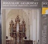 Boguslaw Grabowski - Organy Bazyliki Marickiej w Gdansku