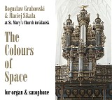 Boguslaw Grabowski & Maciej Sikala - The Colors of Space for Organ & Saxophone